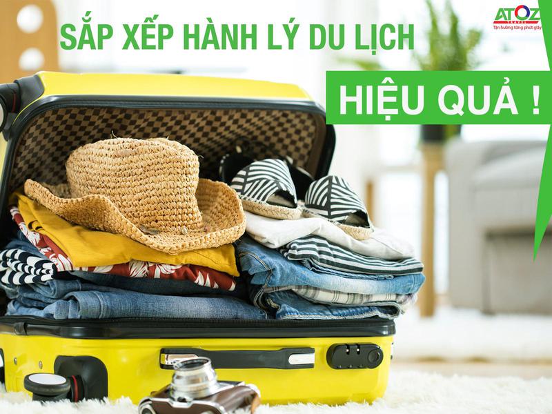 Làm sao để sắp xếp hành lý hiệu quả khi đi du lịch?