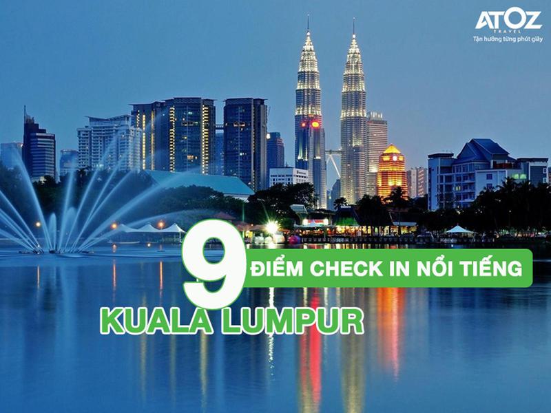 TOP 9 địa điểm nhất định phải ghé khi đến Kuala lumpur – Malaysia