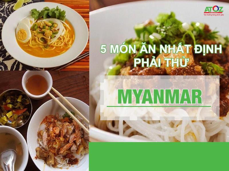 Bỏ túi các món ăn làm "nức lòng" du khách ở Myanmar