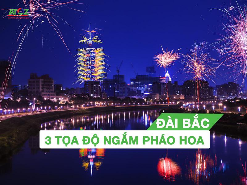 Những tọa độ đắc địa để chiêm ngưỡng pháo hoa miễn phí ở Đài Bắc