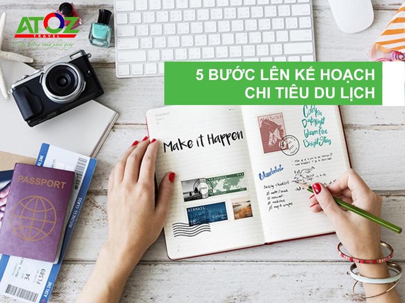 Mách bạn 5 bước lập kế hoạch chi tiêu khi đi du lịch