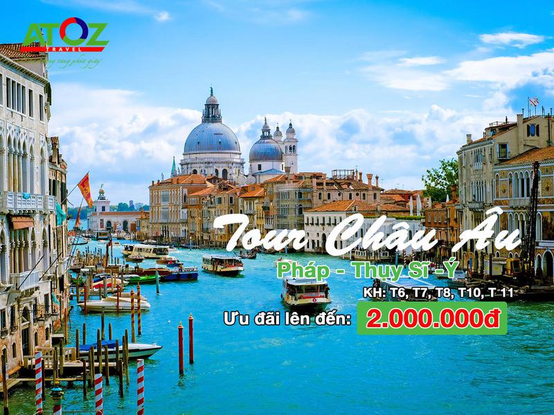 Tour Châu Âu Pháp – Thụy Sĩ – Ý ưu đãi khủng lên đến 2.000.000đ